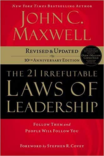 The 21 Irrefutable Laws of Leadership The 21 Irrefutable Laws of Leadership